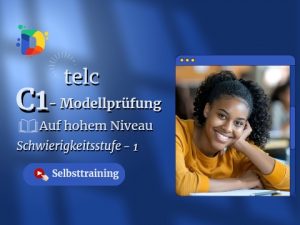 TELC C1 Modellprüfung – Selbsttraining, Schwierigkeitsstufe 1