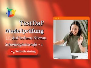 TestDaF Modellprüfung – Selbsttraining, Schwierigkeitsstufe 1