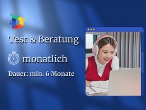 Test und Beratung (mind. 6 Monate)