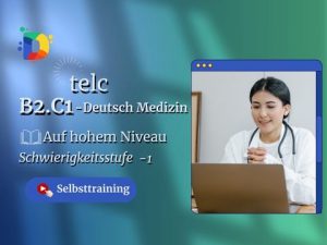 TELC B2-C1 Modellprüfung – Selbsttraining, Schwierigkeitsstufe 1